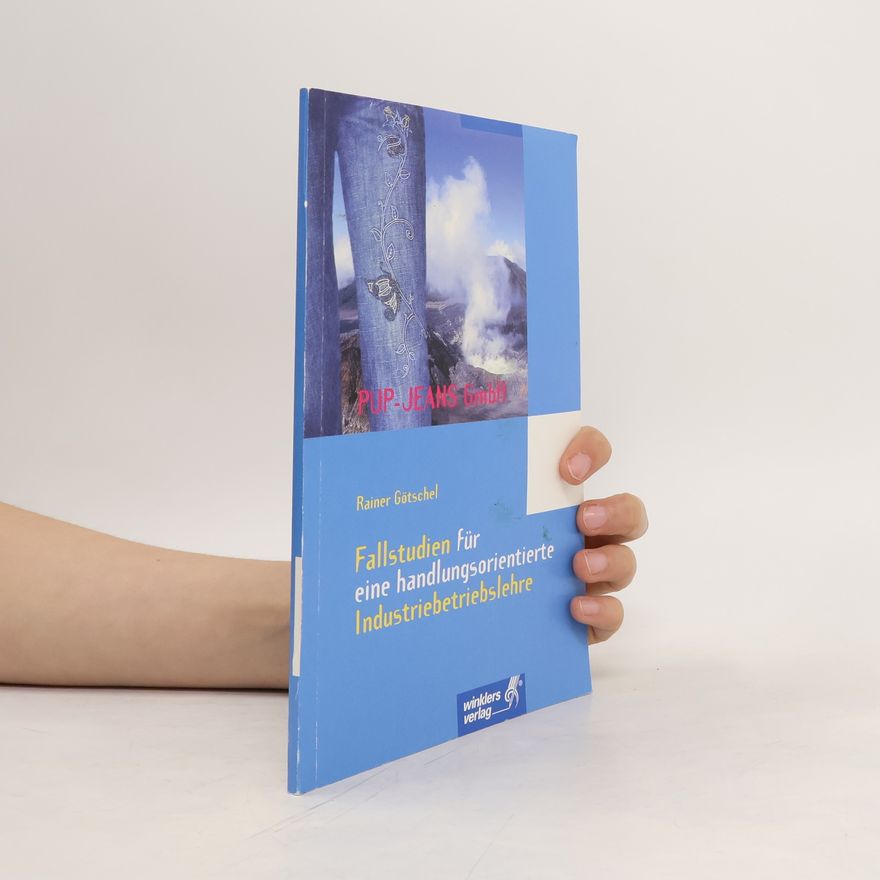 Kolektiv autorů Fallstudien für eine handlungsorientierte Industriebetriebslehre