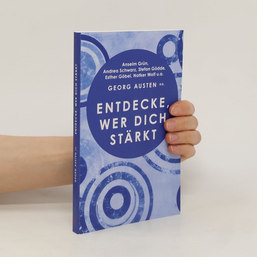 Georg Austen Entdecke, wer dich stärkt
