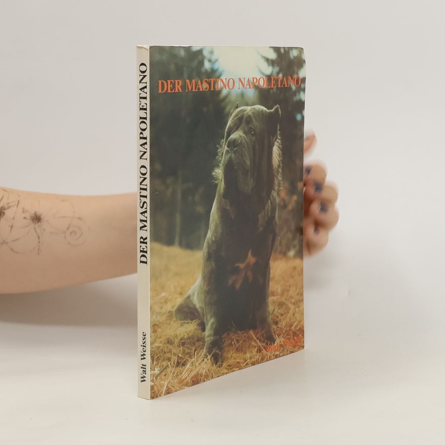 Walt Weisse Der Mastino Napoletano