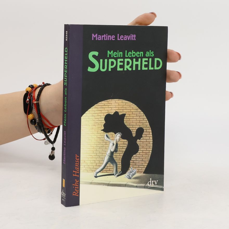 Martine Leavitt Mein Leben als Superheld