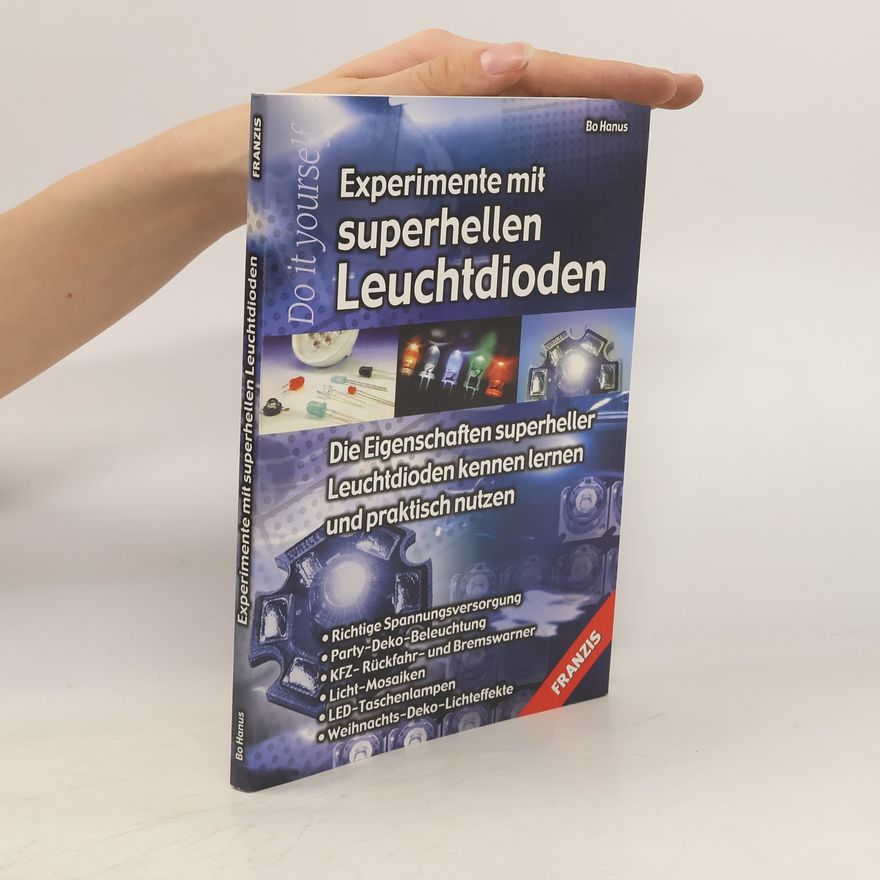 Bo Hanus Experimente mit superhellen Leuchtdioden