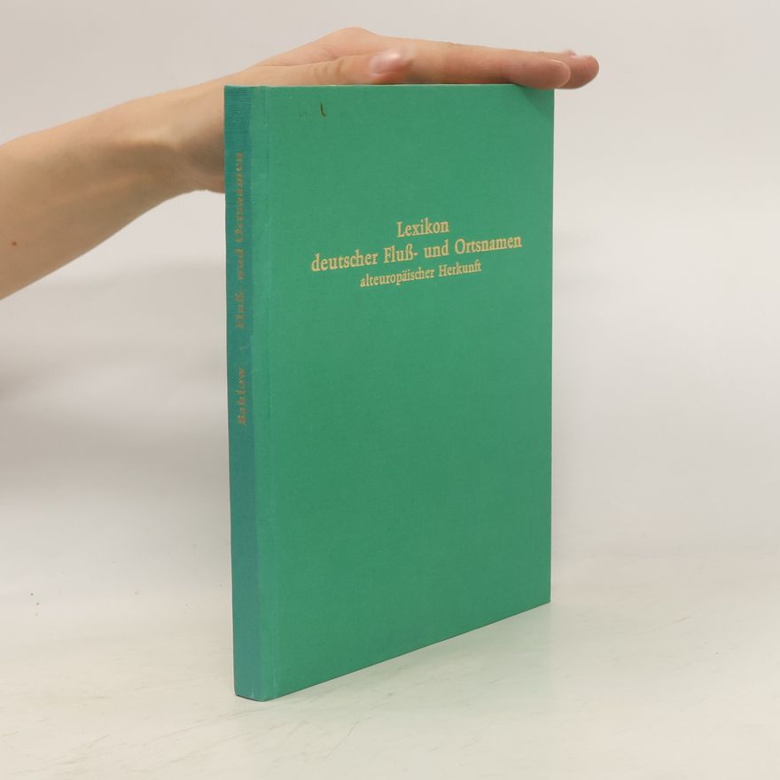 Hans Bahlow Lexikon deutscher Fluss- und Ortsnamen alteuropäischer Herkunft