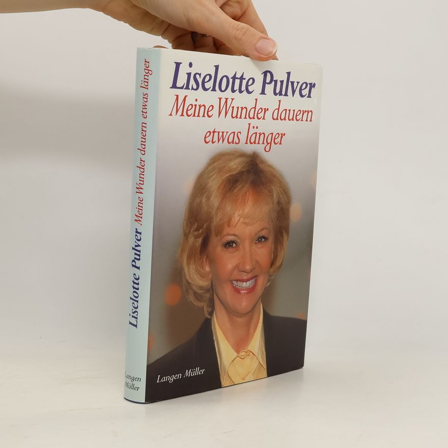 Liselotte Pulver Meine Wunder dauern etwas länger
