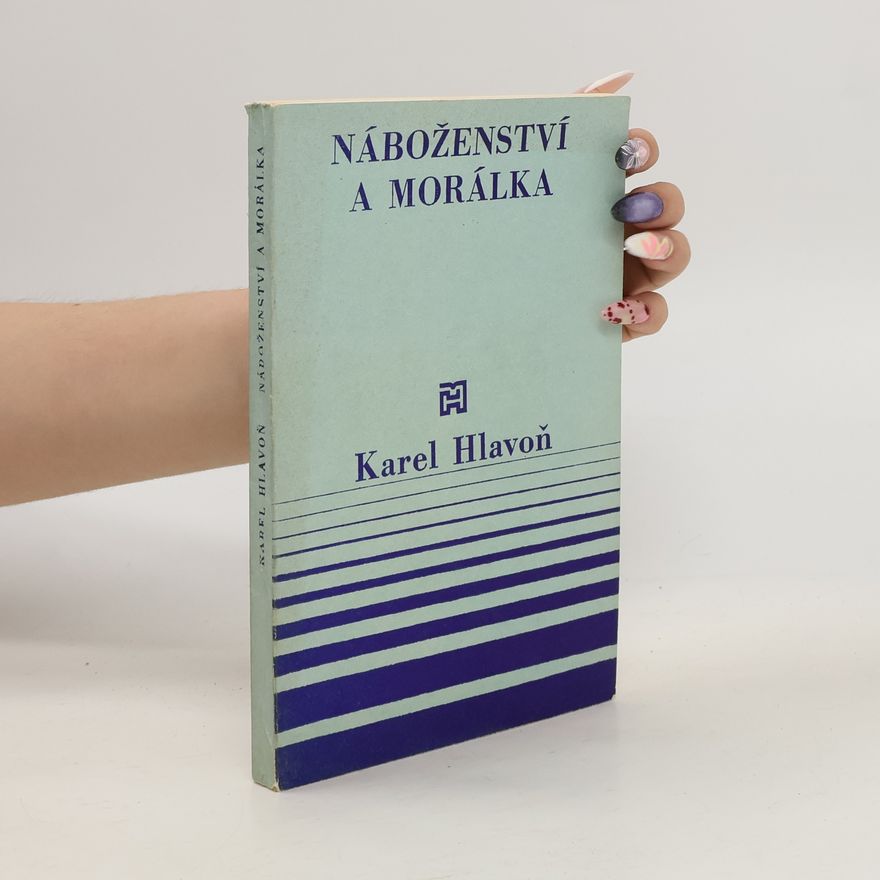 Karel Hlavoň Náboženství a morálka