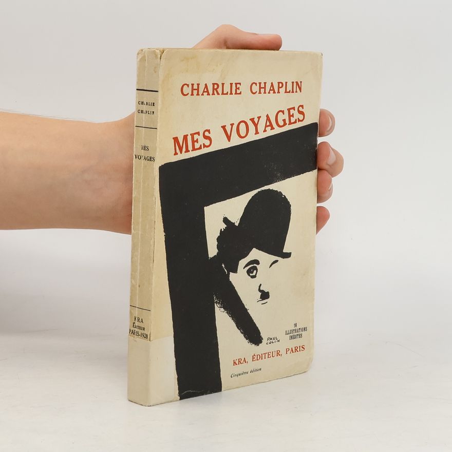 Charlie Chaplin Mes voyages