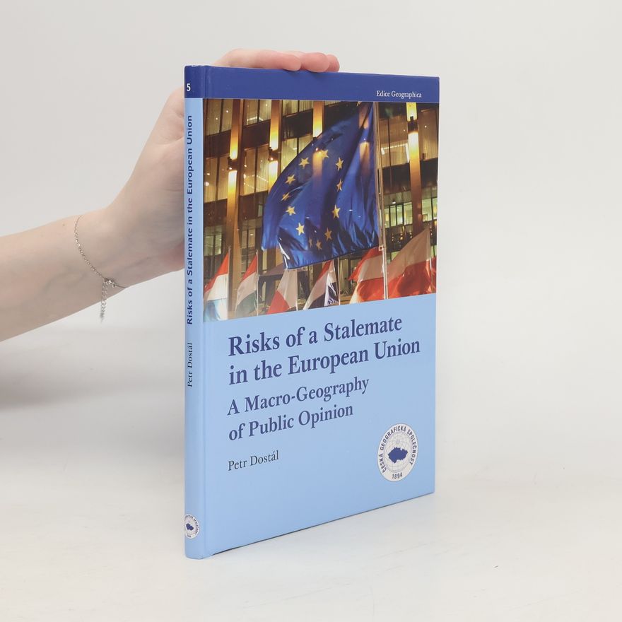 Petr Dostál Risks of a Stalemate in the European Union: A Macro-Geography of Public Opinion