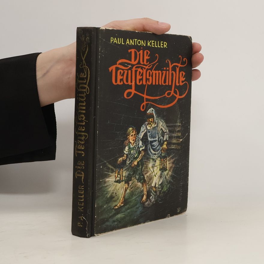 Paul Anton Keller Die Teufelsmühle