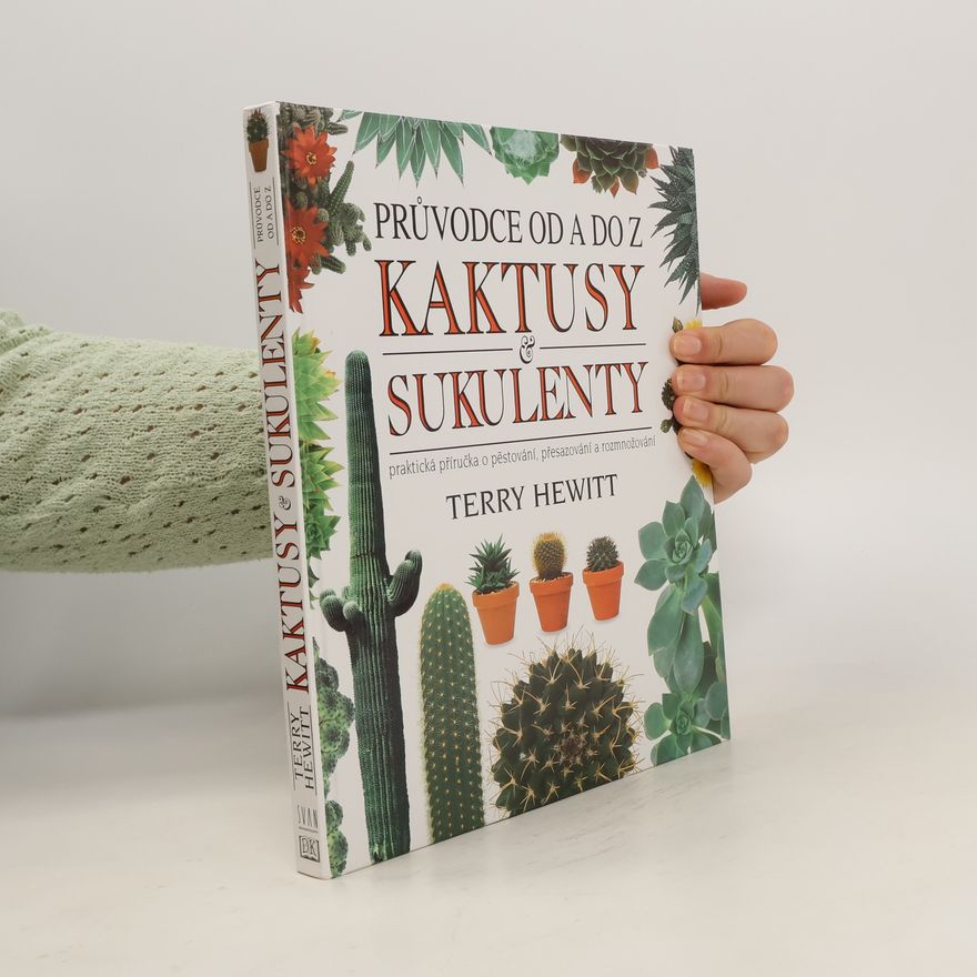 Terry Hewitt Průvodce od A do Z. Kaktusy & sukulenty