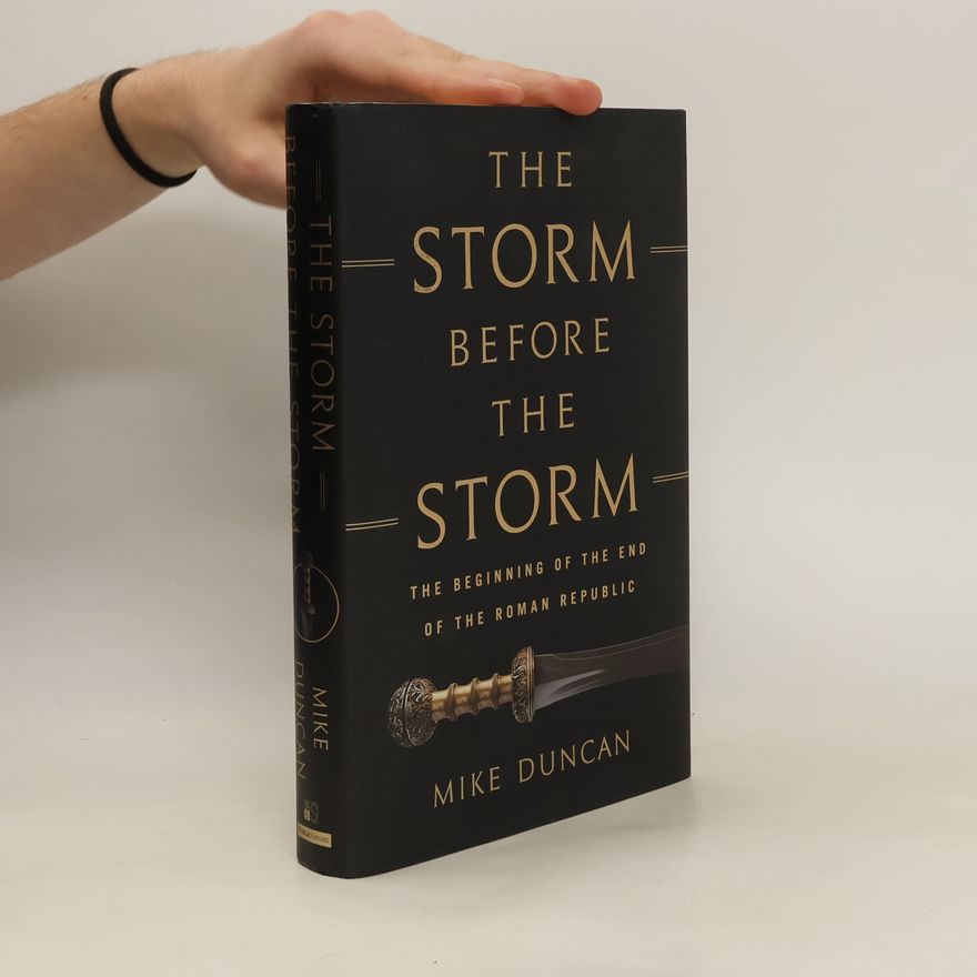 Mike Duncan The Storm Before the Storm