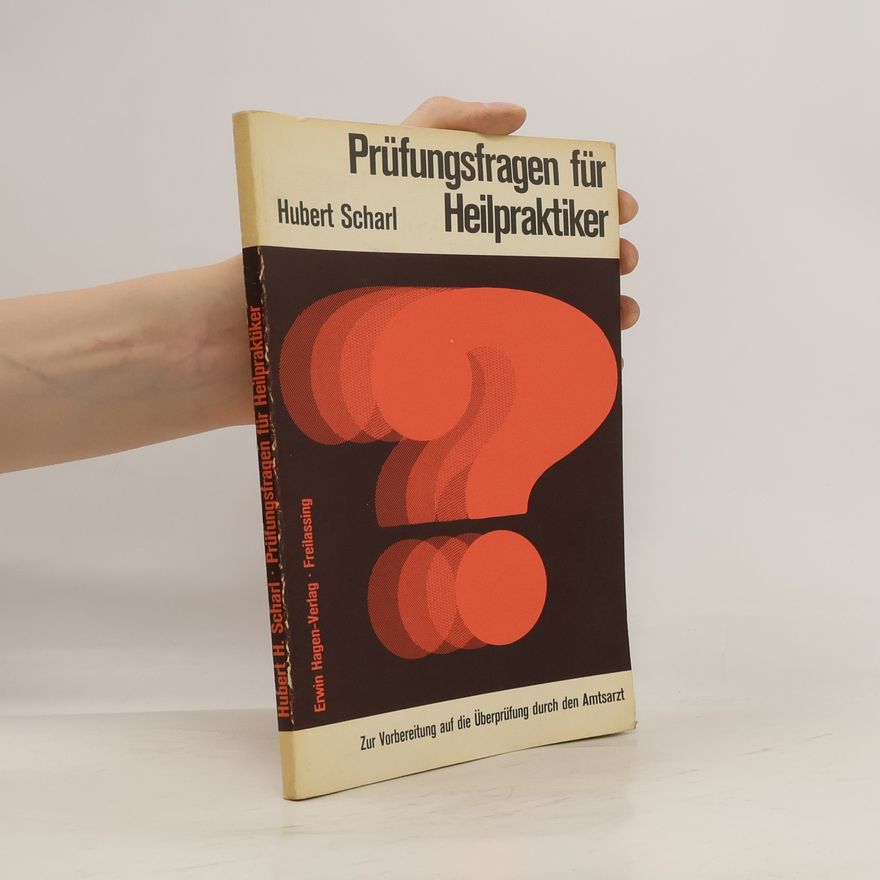 Hubert H. Scharl Prüfungsfragen für Heilpraktiker