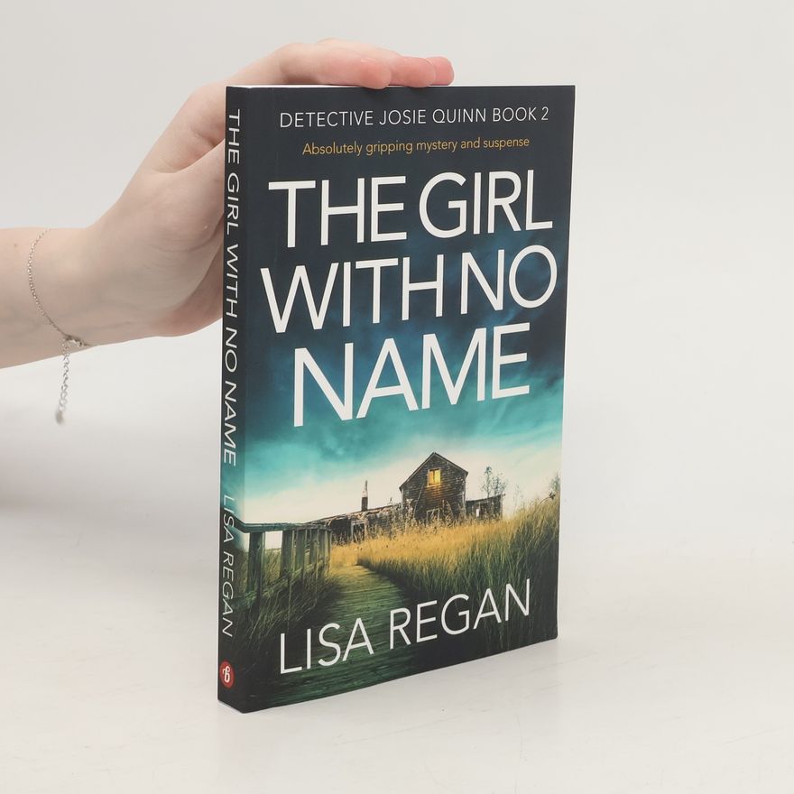 Lisa Regan The Girl with No Name: Absolutely Gripping Mystery and Suspense