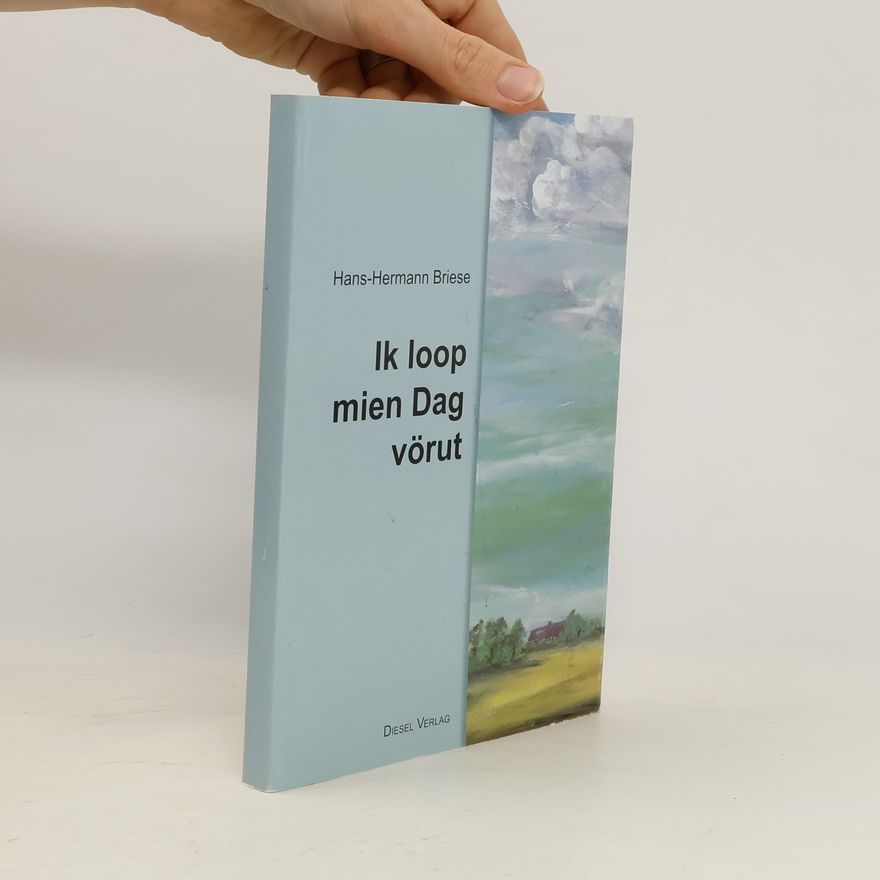 Hans-Hermann Briese Ik loop mien Dag vörut