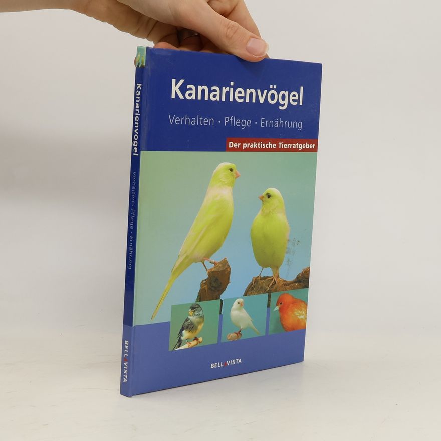 Various authors Der praktische Tierratgeber. Kanarienvögel