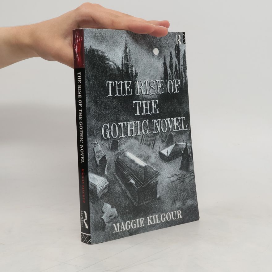 Maggie Kilgour The Rise of the Gothic Novel