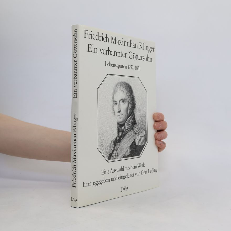Friedrich Maximilian Klinger Ein verbannter Göttersohn