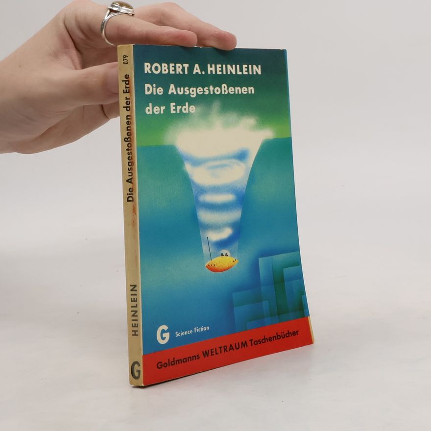 Robert A. Heinlein Die Ausgestoßenen der Erde