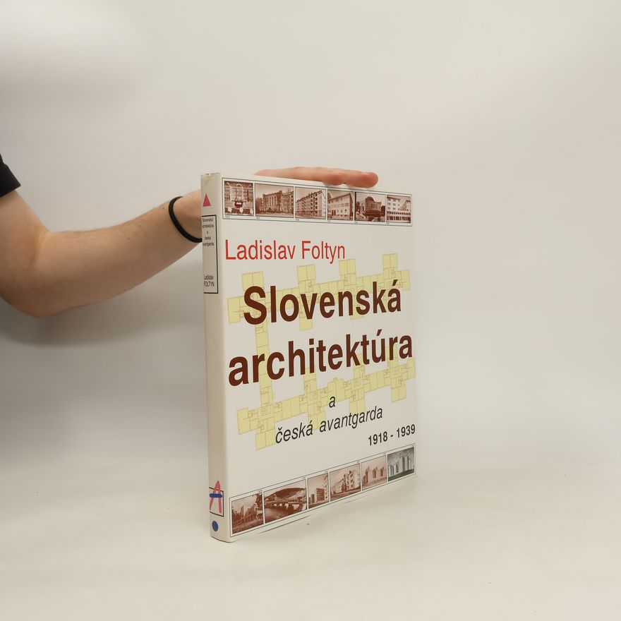 Ladislav Foltyn Slovenská architektúra a česká avantgarda 1918-1939