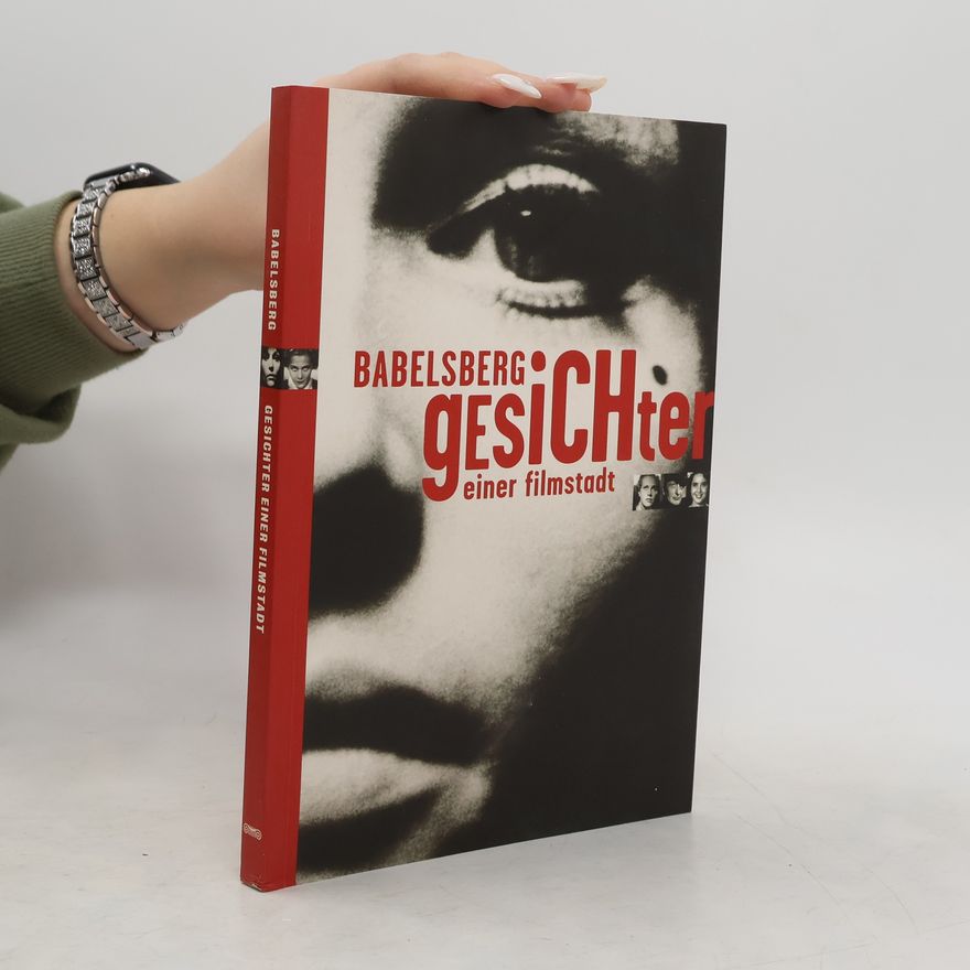 Jürgen Bretschneider Babelsberg - Gesichter einer Filmstadt