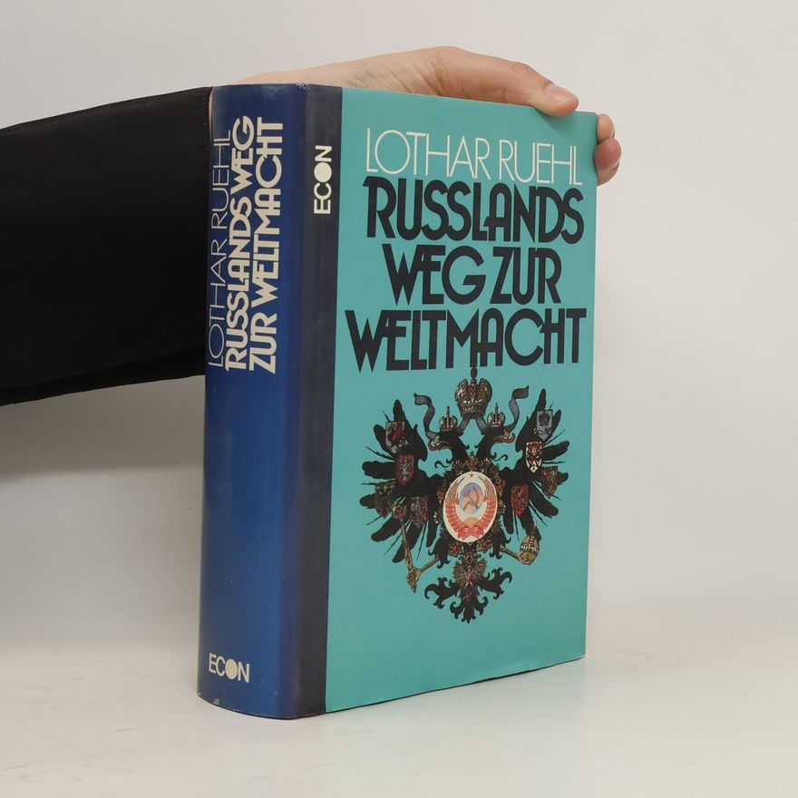 Lothar Rühl Russlands Weg zur Weltmacht