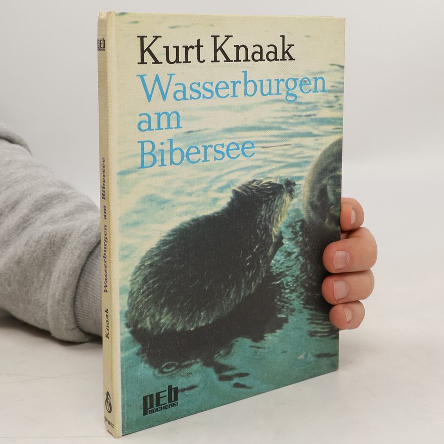Kurt Knaak Wasserburgen am Bibersee