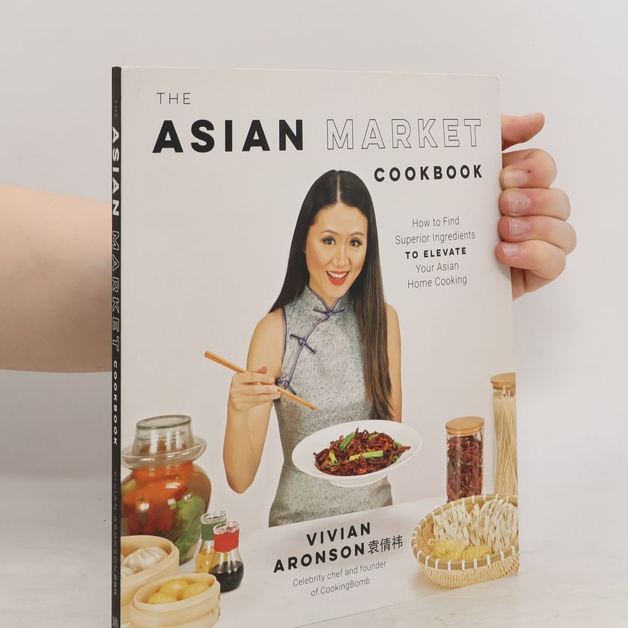 Vivian Aronson The Asian Market Cookbook