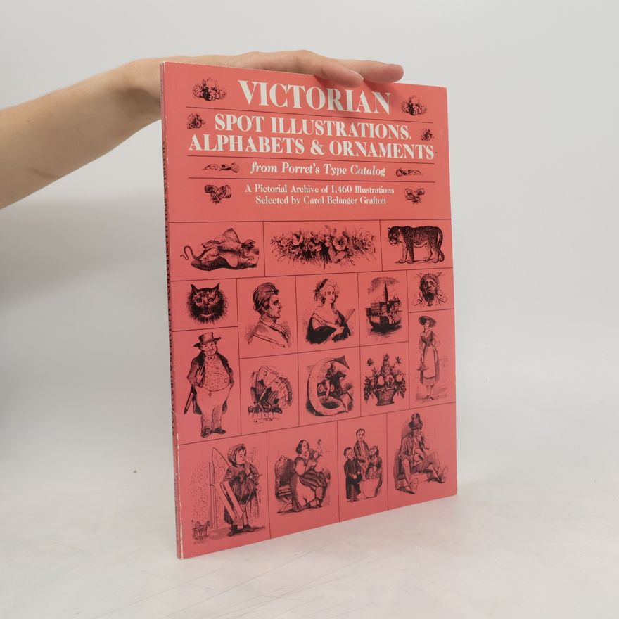 Carol Belanger Grafton Victorian spot illustrations, alphabets, and ornaments from Porret's type catalog