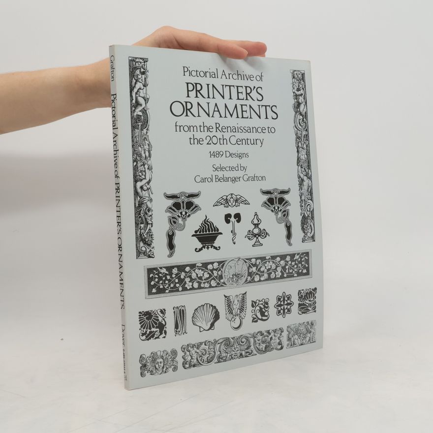 Carol Belanger Grafton Pictorial Archive of Printer's Ornaments from the Renaissance to the 20th Century