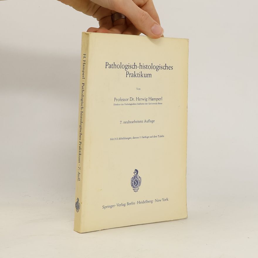 Herwig Hamperl Pathologisch-histologisches Praktikum
