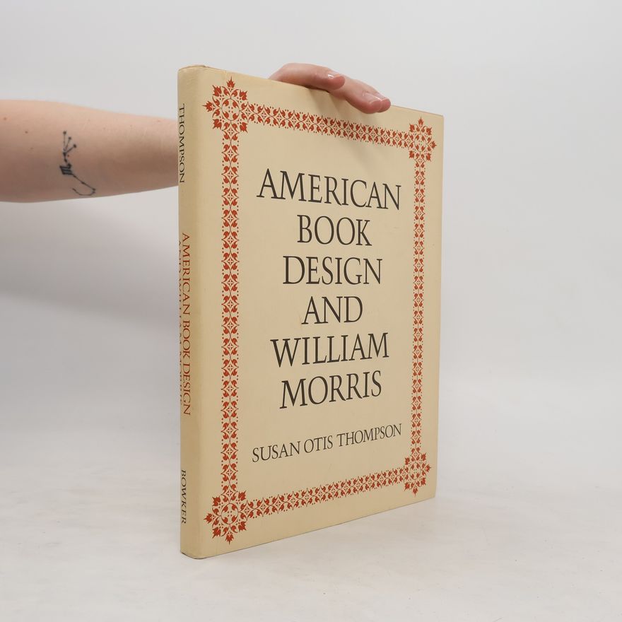 Susan Otis Thompson American Book Design and William Morris