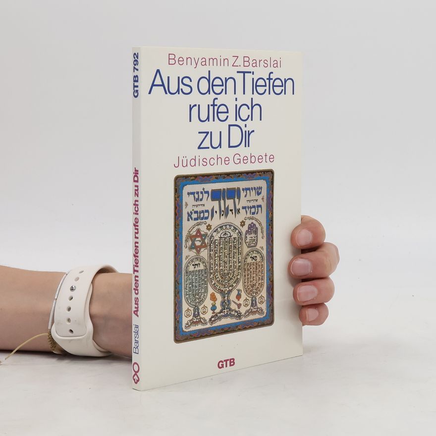 Benyamin Z. Barslai Aus den Tiefen rufe ich zu Dir