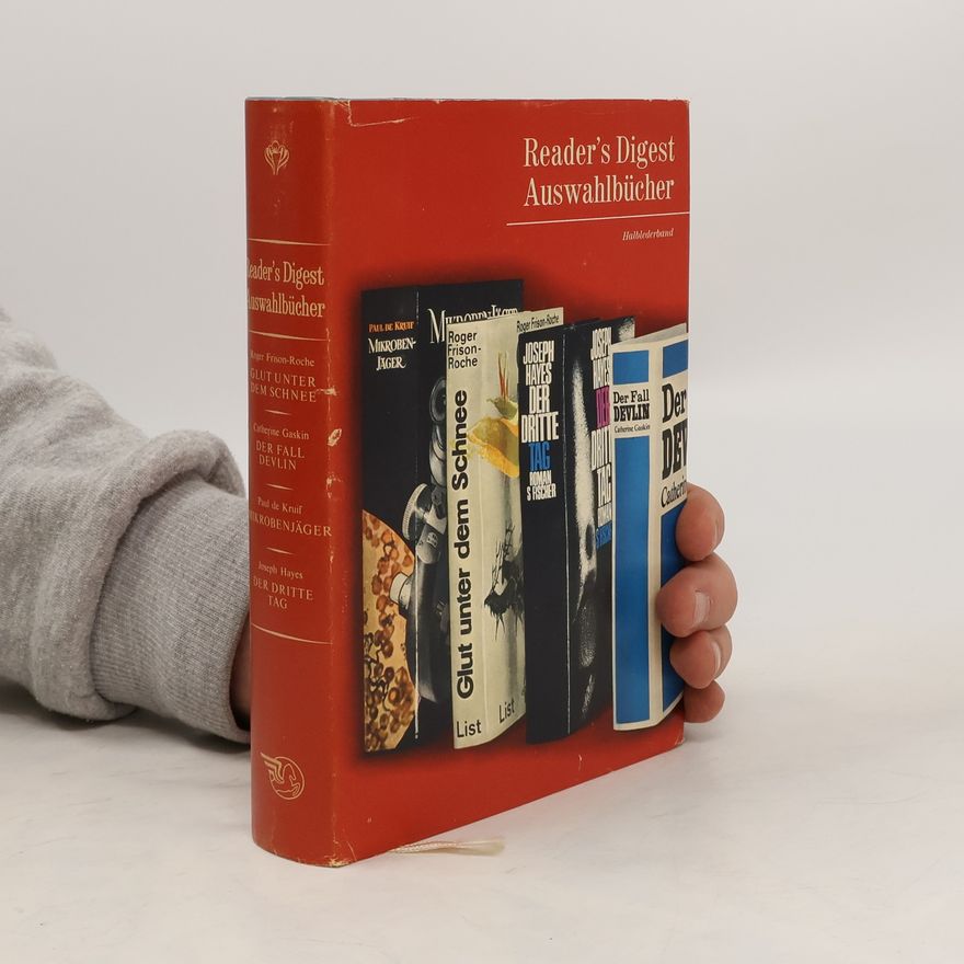 Autorenkollektiv Reader's Digest Auswählbucher. Glut Unter dem Schnee. Der Fall Devlin. Mikrobenjäger. Der Dritte Tag