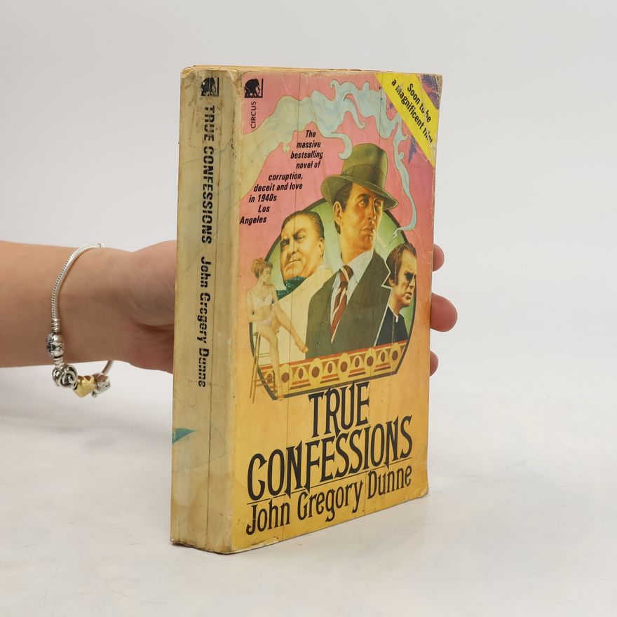 John Gregory Dunne True Confessions