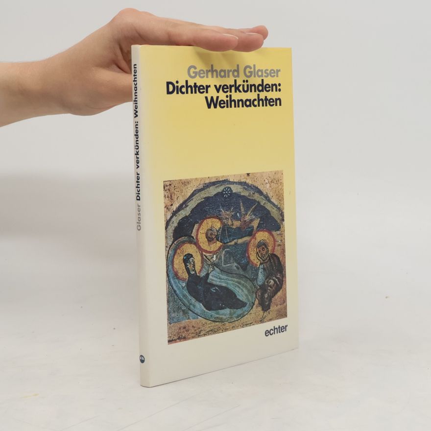 Gerhard Glaser Dichter verkünden: Weihnachten