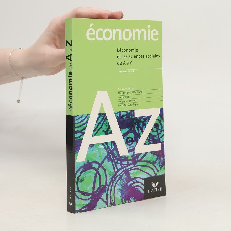 Jean-Yves Capul L'économie et les sciences sociales de A à Z
