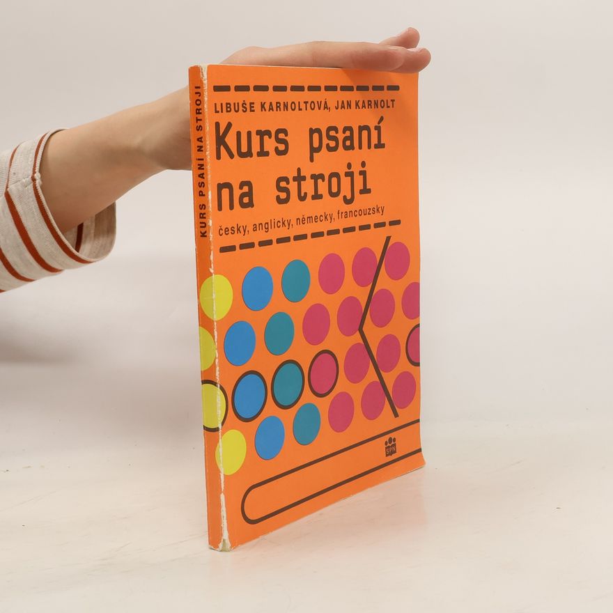 Jan Karnolt Kurs psaní na stroji : anglicky, německy, francouzsky