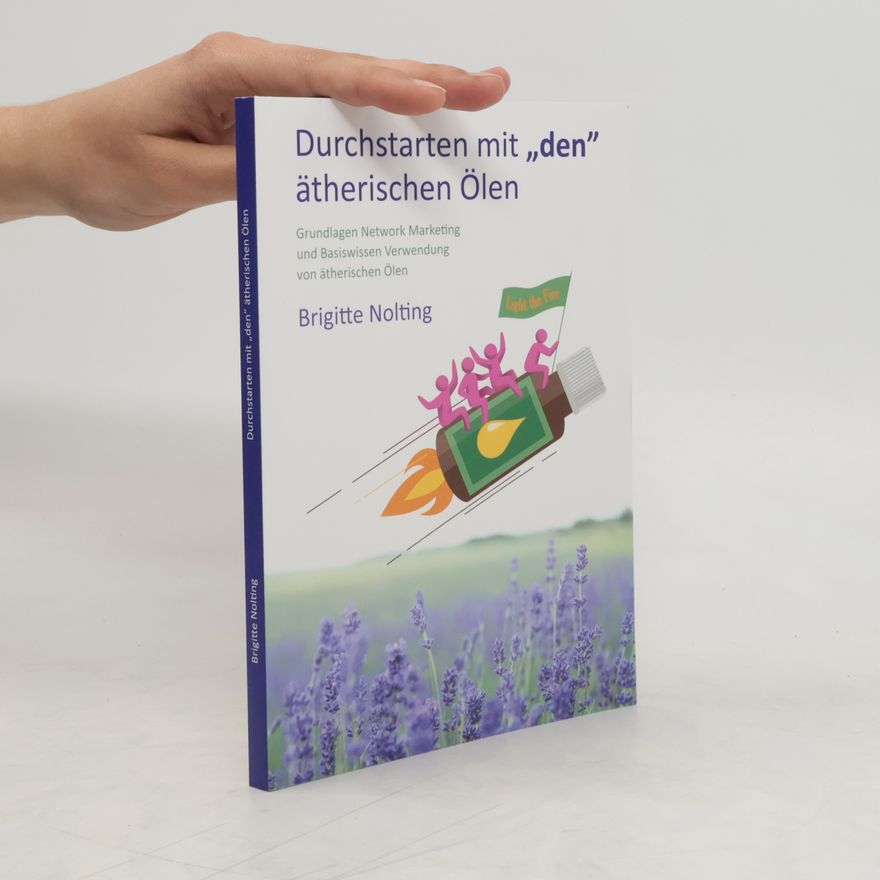 Brigitte Nolting Durchstarten mit "den" ätherischen Ölen
