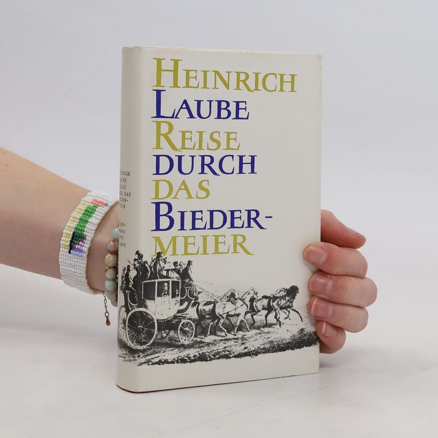 Heinrich Laube Reise durch das Biedermeier