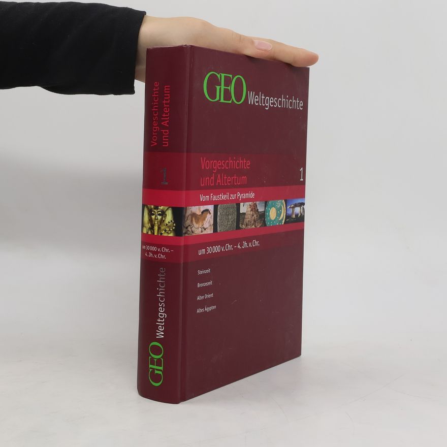 Autorenkollektiv GEO Weltgeschichte. Vorgeschichte und Altertum 1
