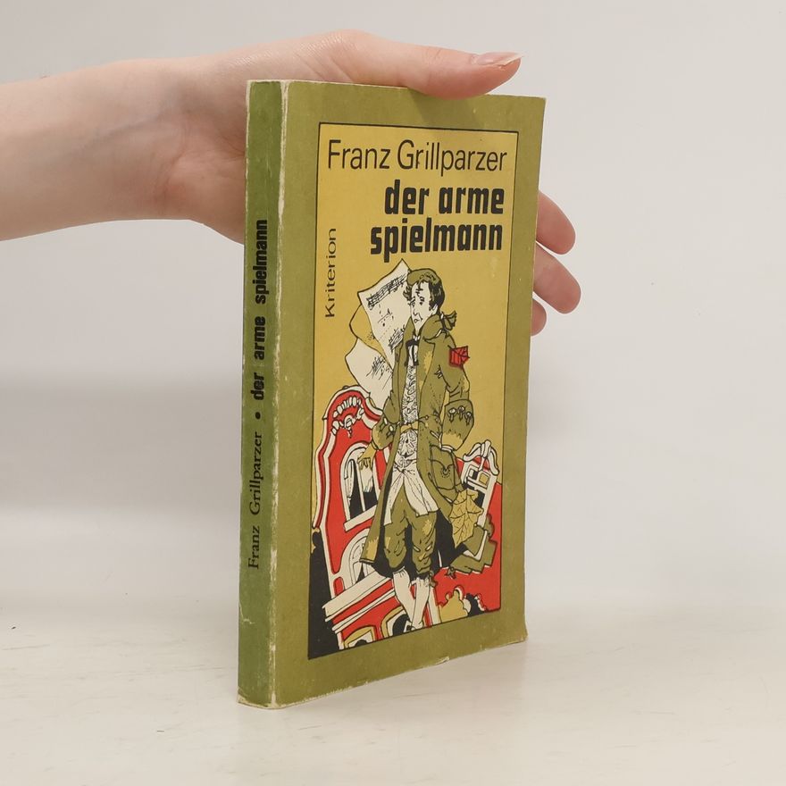 Franz Grillparzer Der arme Spielmann