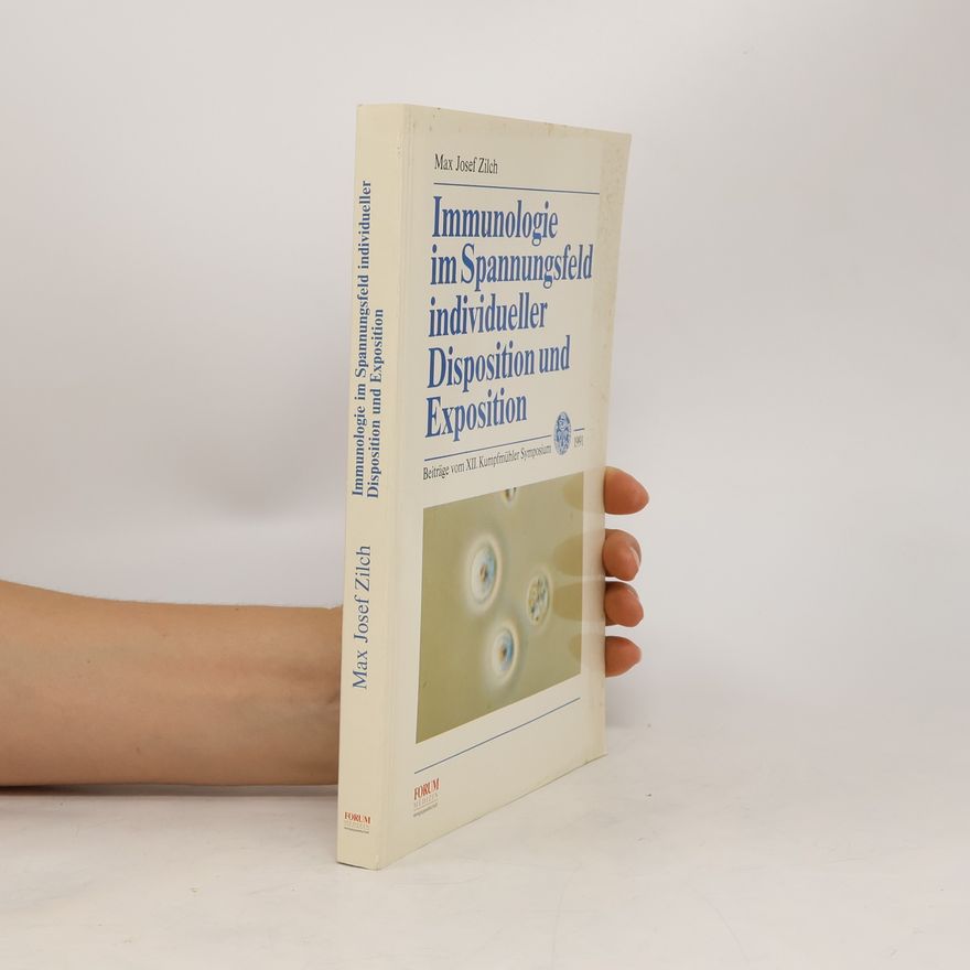 Max Josef Zilch Immunologie im Spannungsfeld individueller Disposition und Exposition