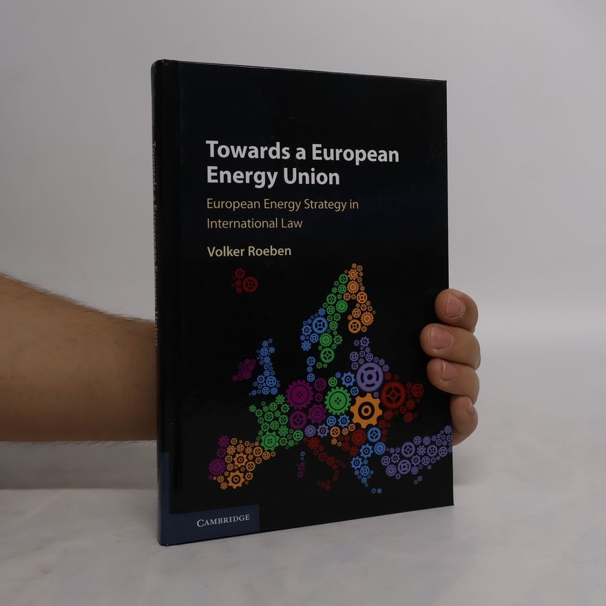 Volker Roeben Towards a European Energy Union