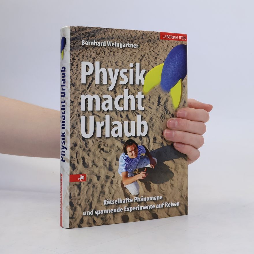 Bernhard Weingartner Physik macht Urlaub