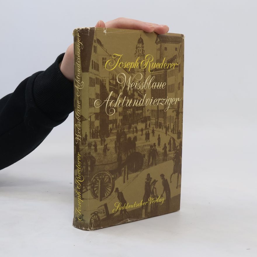 Josef Ruederer Weissblaue Achtundvierziger