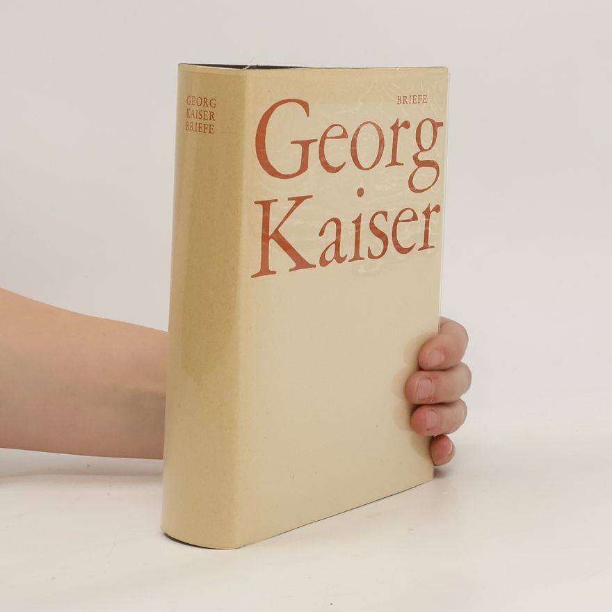 Georg Kaiser Briefe