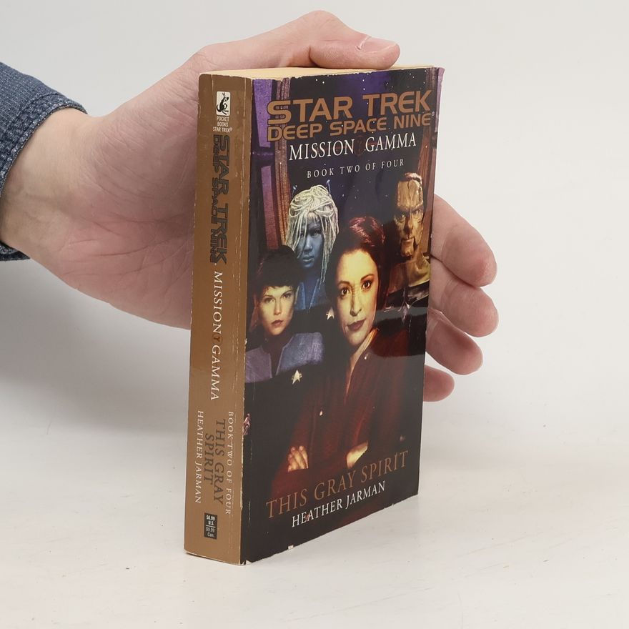 Heather Jarman Star Trek Deep Space Nine: Mission Gamma 2. This Gray Spirit