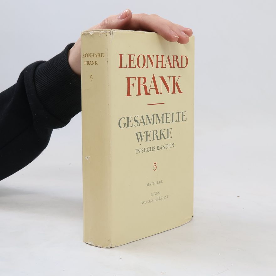 Leonhard Frank Gesammelte Werke 5