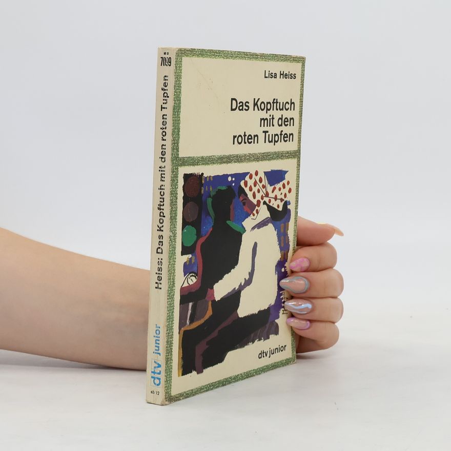 Lisa Heiss Das Kopftuch mit den roten Tupfen.