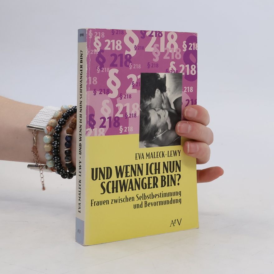Eva Maleck Lewy Und wenn ich nun schwanger bin?