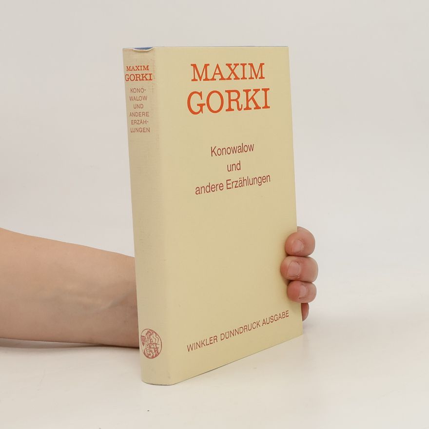 Maxim Gorki Konowalow und andere Erzählungen