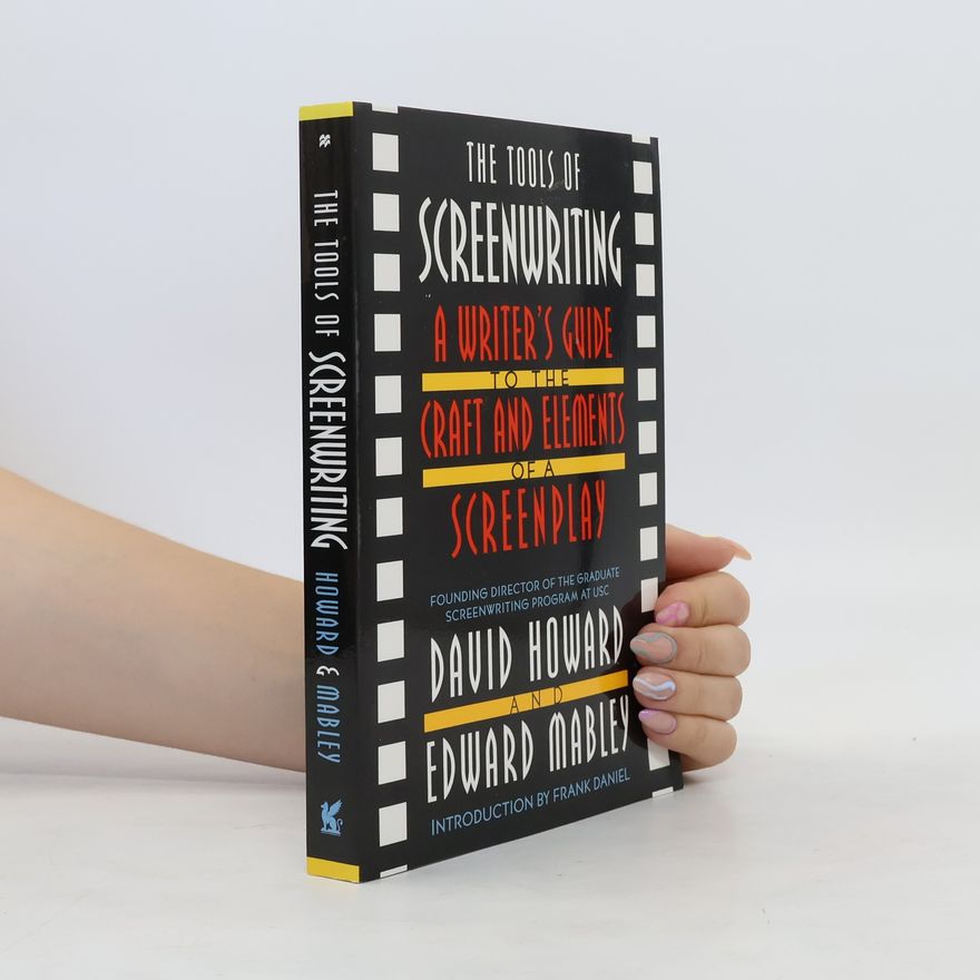 Edward Mabley The Tools of Screenwriting: A Writer's Guide to the Craft and Elements of a Screenplay